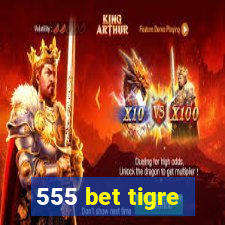 555 bet tigre